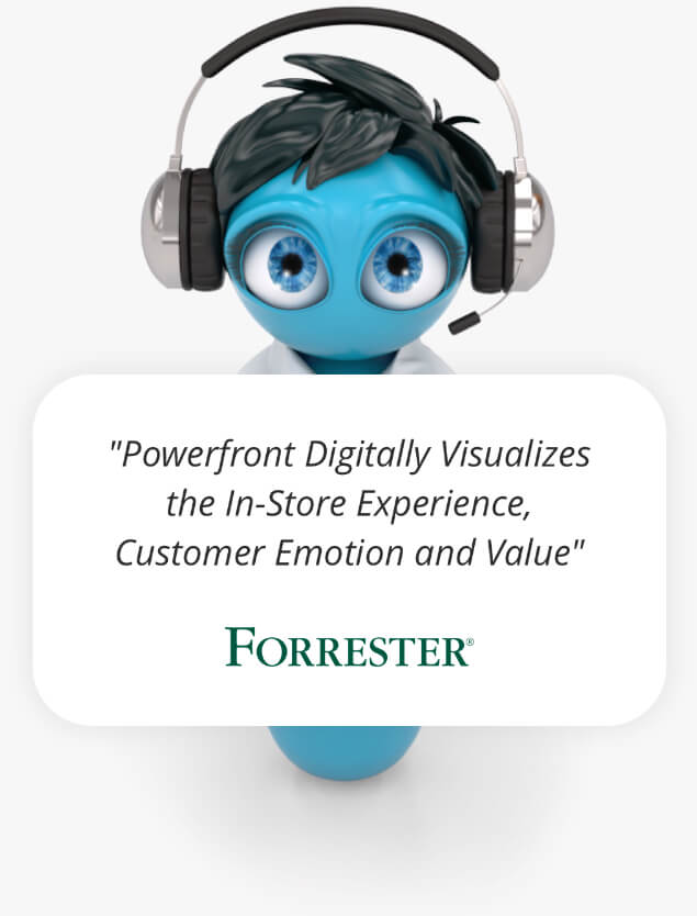 Powerfront Digitally Visualizes the In-Store Experience, Customer Emotion and Value - Forrester